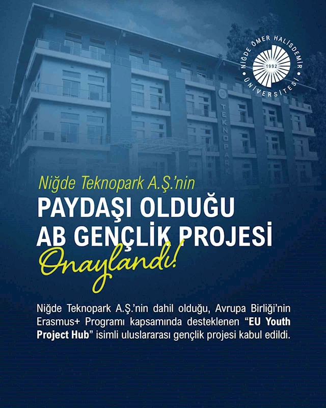 Niğde Teknopark A.Ş.’nin paydaşı olduğu AB Gençlik Projesi onaylandı
